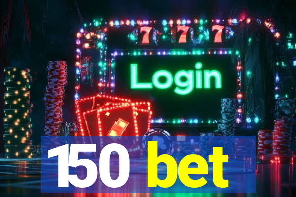 150 bet